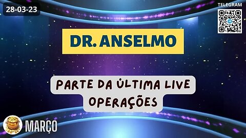 DR. ANSELMO Parte da Última LIVE OPERAÇÕES