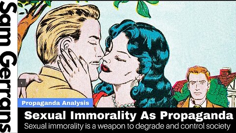 Sexual Immorality As Propaganda And A Weapon To Degrade And Control Society