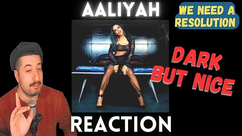 DARK BUT NICE - Aaliyah - We Need A Resolution Reaction