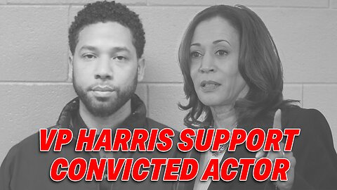 VP KAMALA HARRIS FACES CONTROVERSY OVER SUPPORT FOR CONVICTED ACTOR JUSSIE SMOLLETT