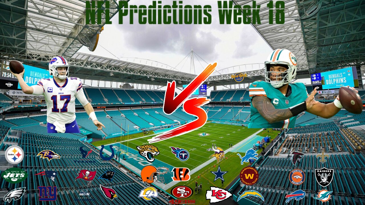 Why The Buffalo Bills Will Beat The Miami Dolphins - Week 18 NFL Predictions