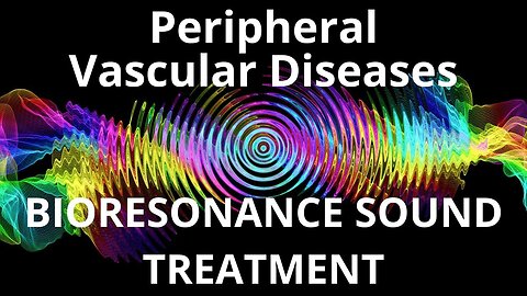 Peripheral Vascular Diseases_Sound therapy session_Sounds of nature