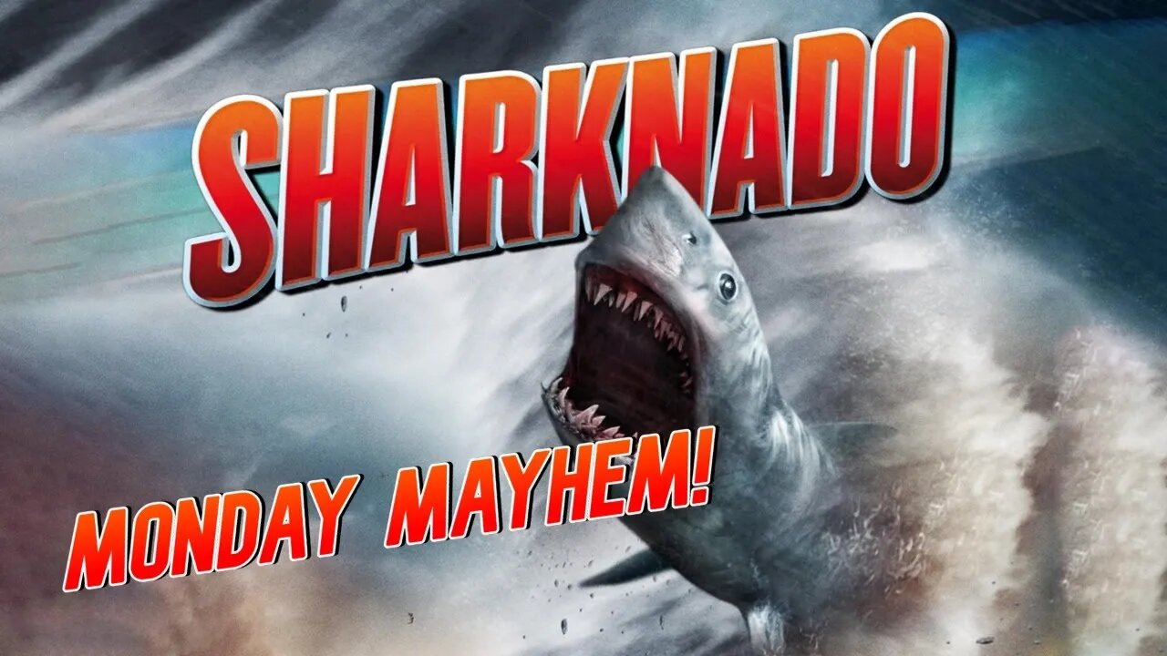 Monday Mayhem Ep 1: Sharknado!