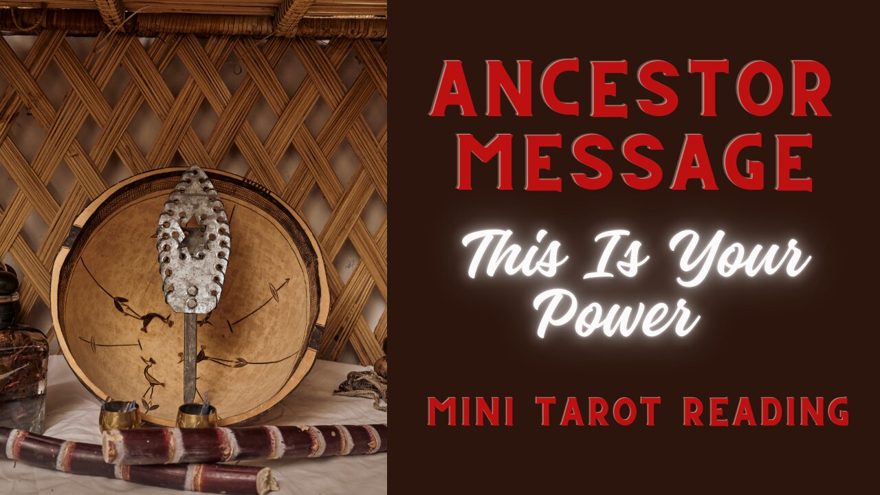 ANCESTOR MESSAGE ~ THIS IS YOUR POWER ~ #MINI #TAROT #READING
