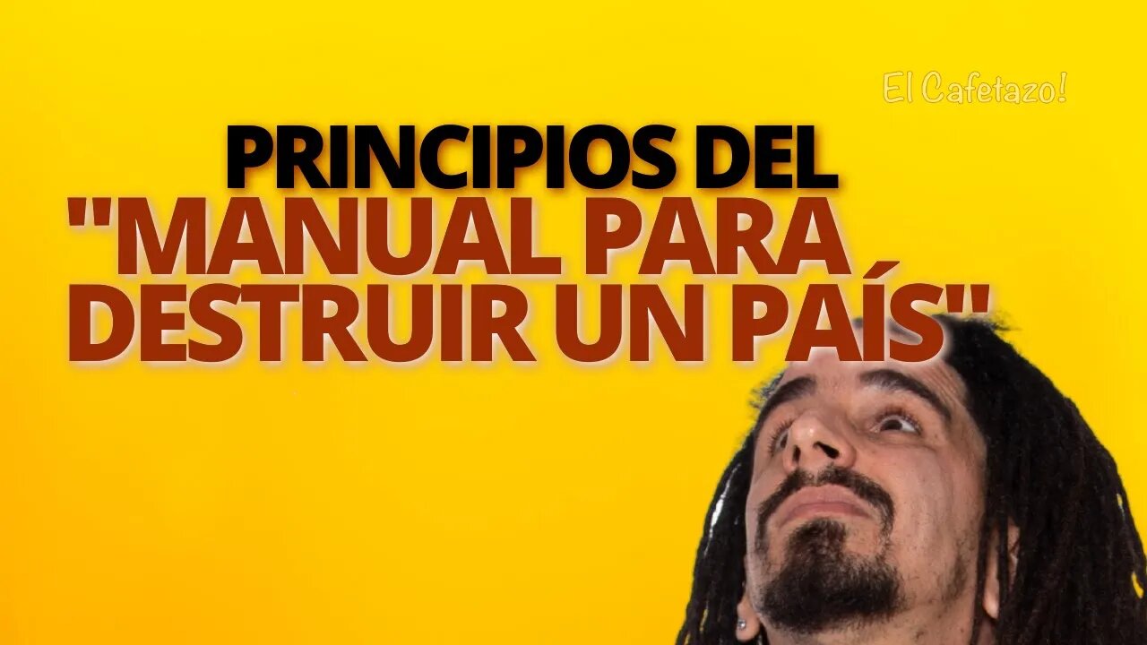 Principios del "Manual para destruir un país".