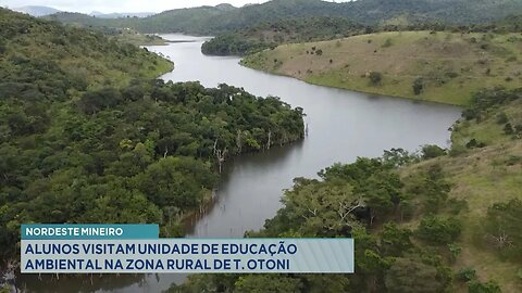 Nordeste Mineiro: Alunos Visitam Unidade de Educação Ambiental na Zona Rural de T. Otoni.