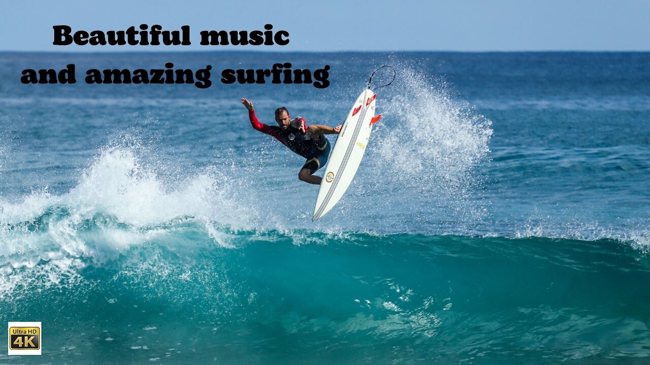 Beautiful music and amazing surfing