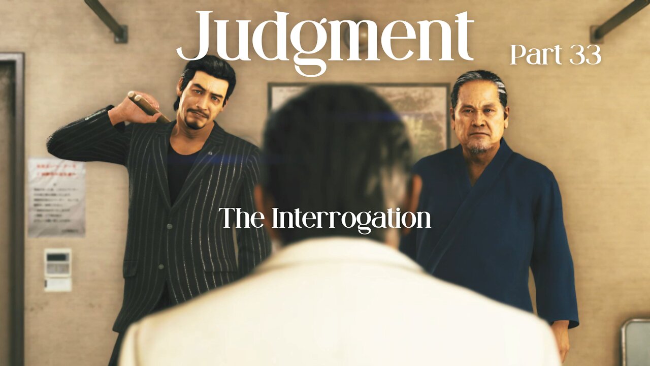 Judgment Playthrough Part 33 : The Interrogation