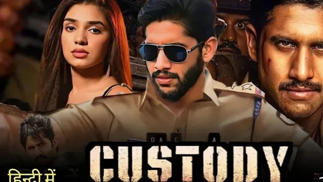 Custody Full movie | New Released South Hindi Dubbed movie 2023 | #nagachaitanya #south