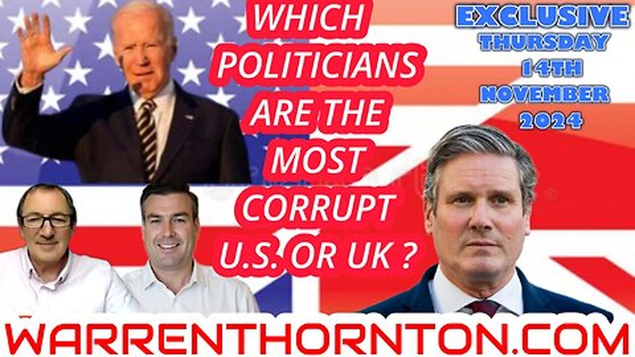 WHICH POLITICIANS ARE THE MOST CORRUPT, US. OR UK? WITH WARREN THORNTON & PAUL BROOKER