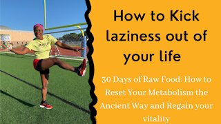 How to kick laziness out of your life now!