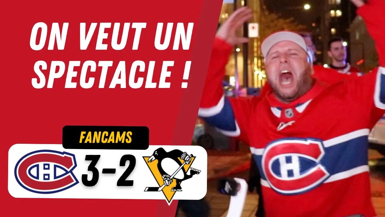 ON VEUT UN SPECTACLE ! | MTL 3-2 PIT | FANCAM