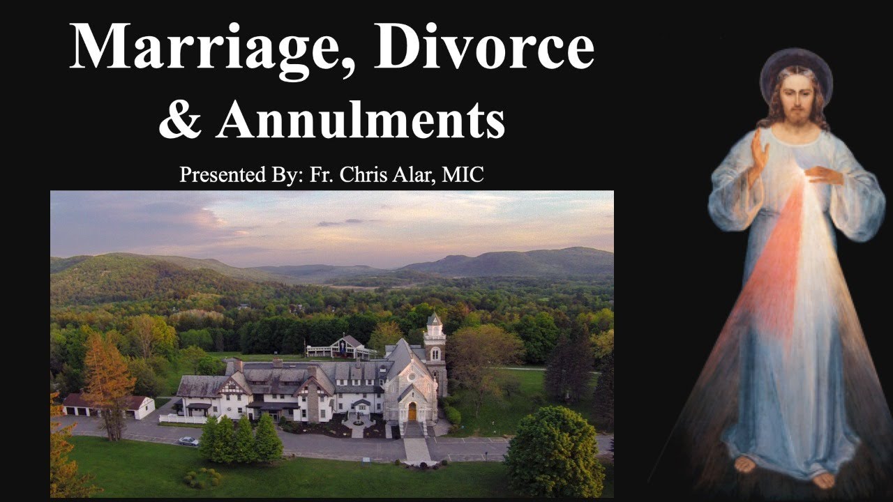 Explaining the Faith - Marriage, Divorce & Annulments