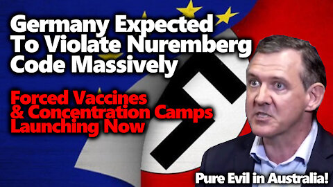 Australia Rounds Up Close Contacts Into Concentration Camps, Germany Eyes Austria-like Forced Vax