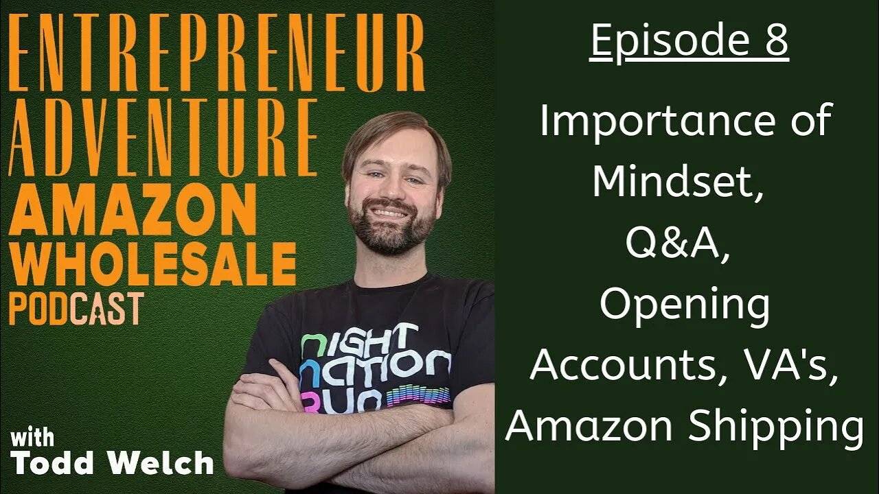 EA8 Importance of Mindset, Q&A Opening Accounts, VA's, Amazon Shipping