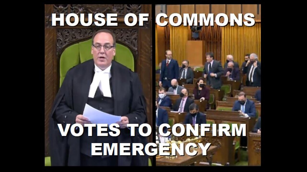 Canada's House of Commons Votes to Confirm the Declaration of Emergency: 185 Yes 151 No |Feb 21 2022