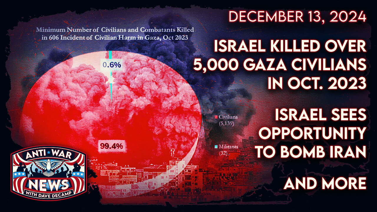 Israel Killed Over 5,000 Gaza Civilians in Oct. 2023, Israel Sees Opportunity To Bomb Iran, and More