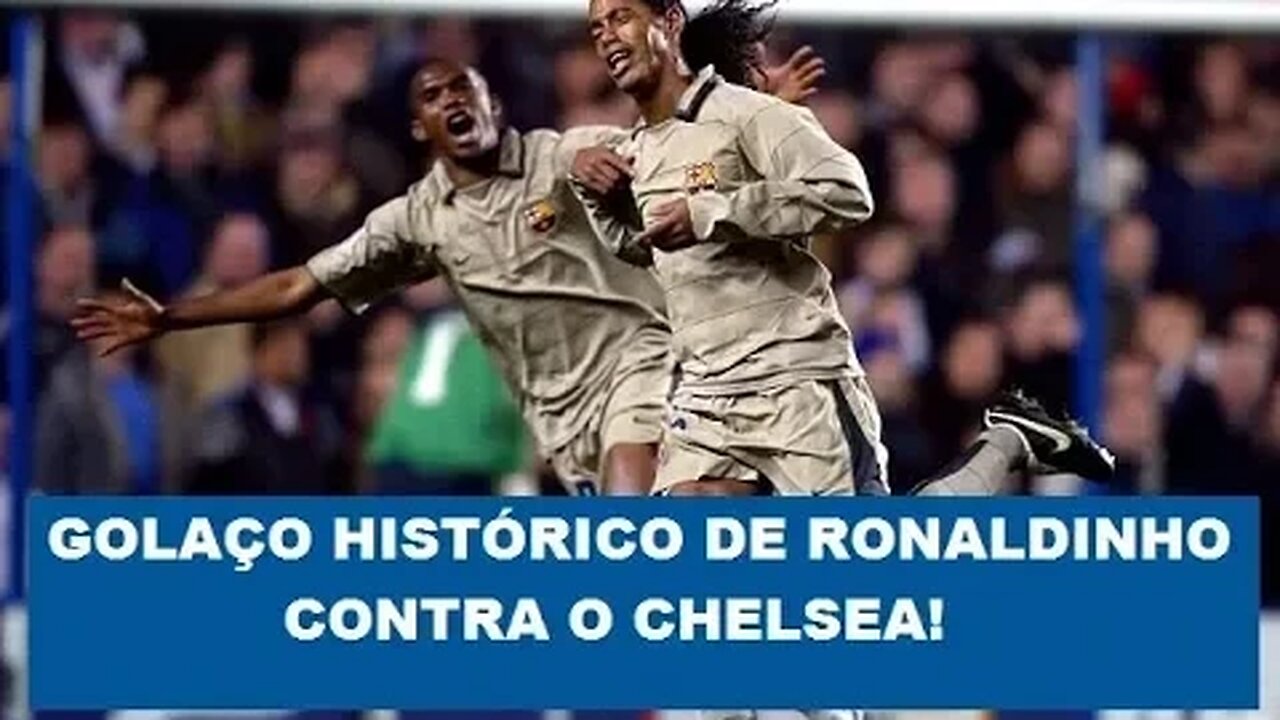 Bruxo! Relembre gol HISTÓRICO de Ronaldinho contra o Chelsea!