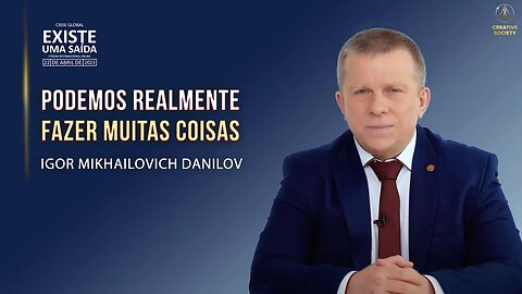 Podemos realmente fazer muitas coisas | Igor Mikhailovich Danilov no Fórum Internacional 22.04.2023