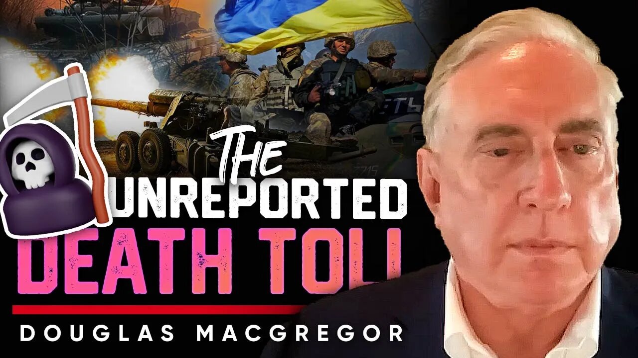 ⚔️ The Silence of the Numbers: ☠️How Many Ukrainians Have Died in the War? - Douglas Macgregor