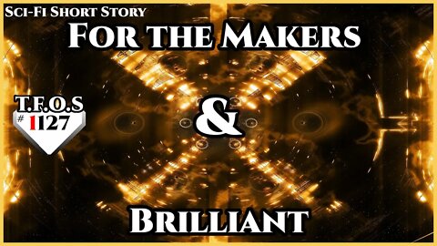 For the Makers & Brilliant | Humans are Space Orcs | HFY | TFOS1125