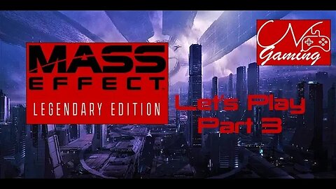 Mass Effect 1 Legendary Edition Let's Play! Part 3