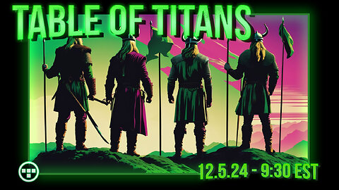 🔴LIVE | Table of Titans - 9:30 EST - 12.5.24🔴