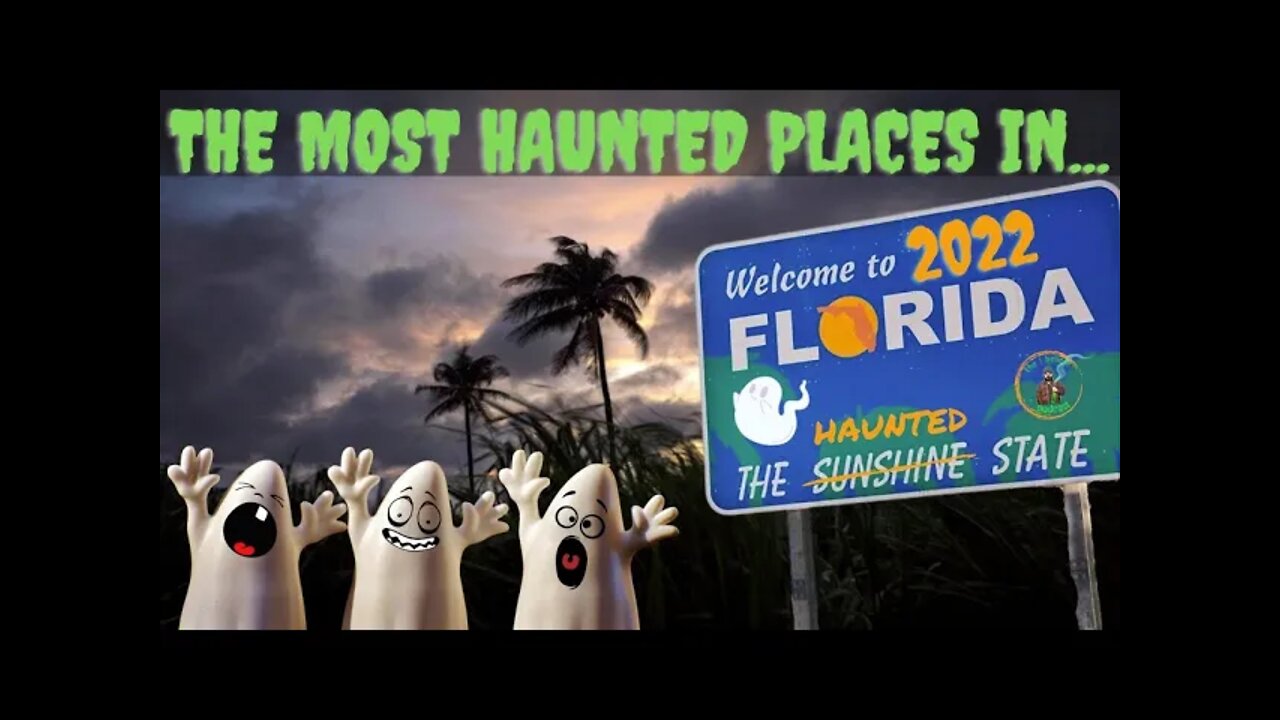 THE MOST HAUNTED PLACES IN FLORIDA 2022