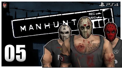 MANHUNT - Part 5 "Fueled by Hate" (HARDCORE) [PS4]