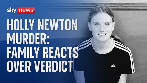 Holly Newton: Family react to murder verdict