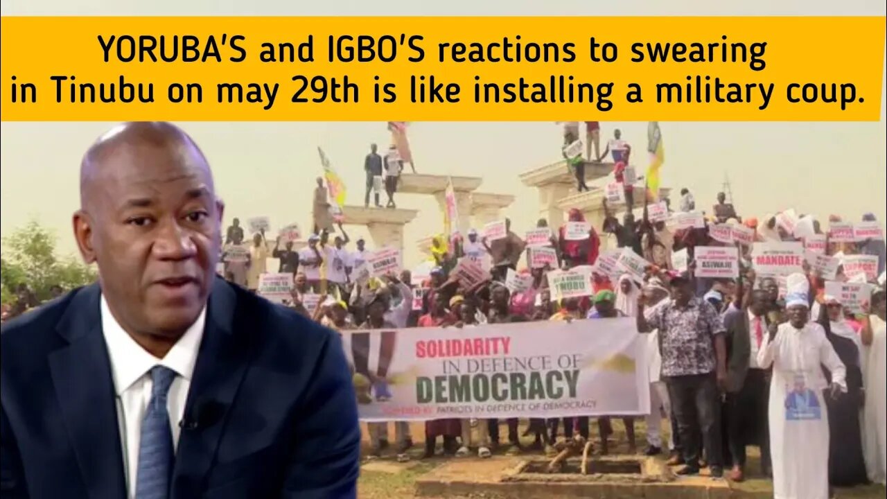 YORUBA'S and IGBO'S reactions to swearing in Tinubu on may 29th is like installing a military coup.