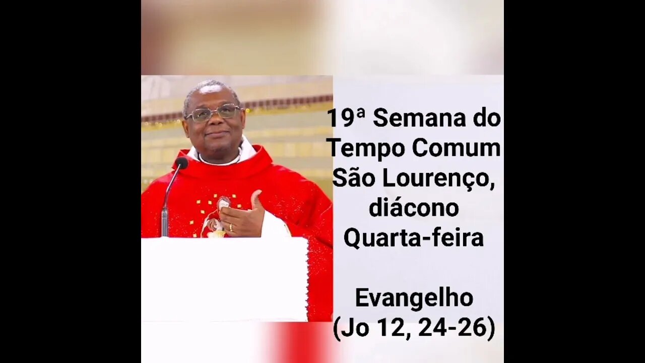 Homilia de Hoje | Padre José Augusto 10/08/22 São Lourenço