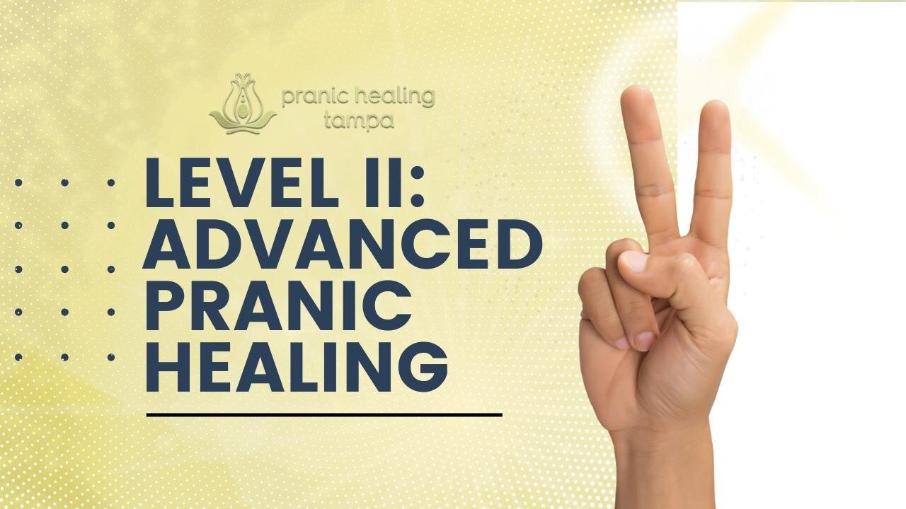 Level II: Advanced Pranic Healing