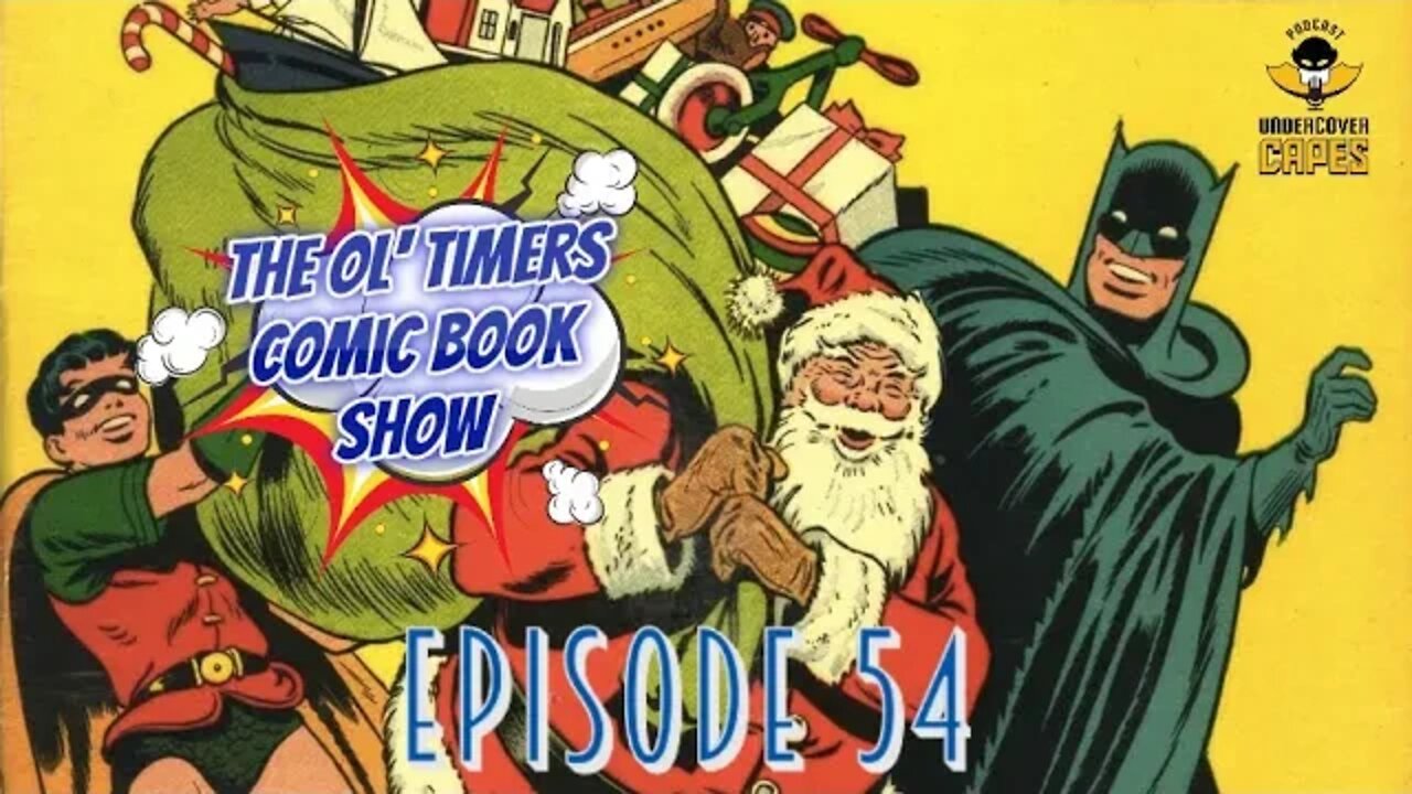 The Ol’ Timers Comic Book Show! #54