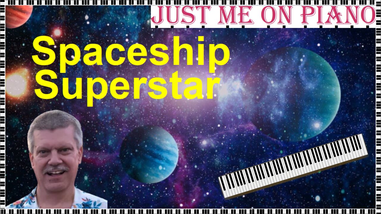 Whimsical pop song - Spaceship Superstar (Prism) covered by Just Me on Piano / Vocal