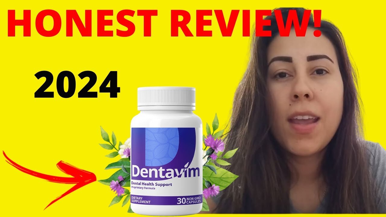 DENTAVIM (🔴⚠️BEWARE⛔❌) DENTAVIM REVIEW - DENTAVIM REVIEWS - DENTAVIM DENTAL HEALTH SUPPLEMENT