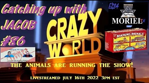 FRIDAY_7/15/2022_ Catching Up With Jacob - Episode #86| The Animals are Running The Show!