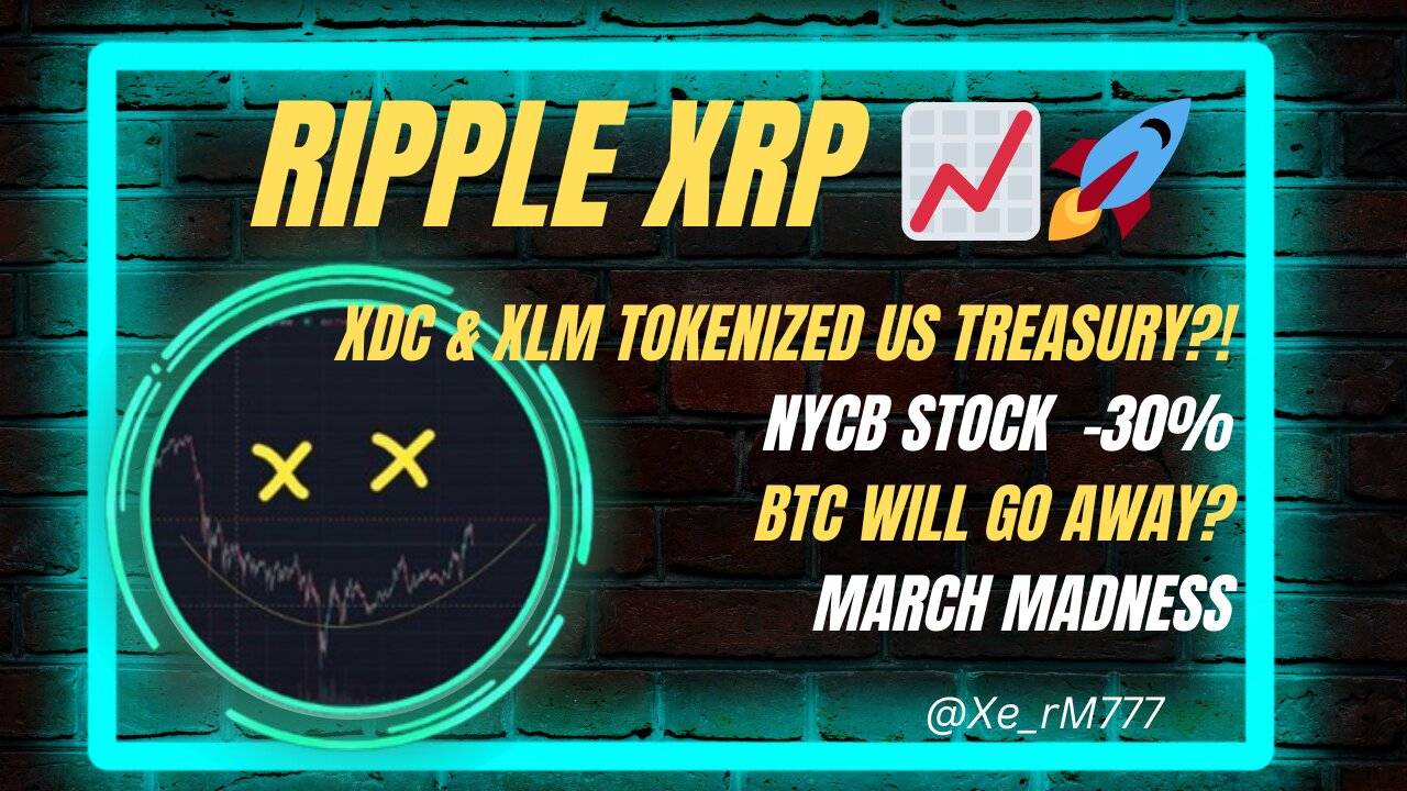 👀 #XDC & #XLM TOKENIZED US TREASURY?! 🏦 $NYCB STOCK 🩸 -30% 0⃣ #BTC WILL GO AWAY? 🤯 #MARCHMADNESS