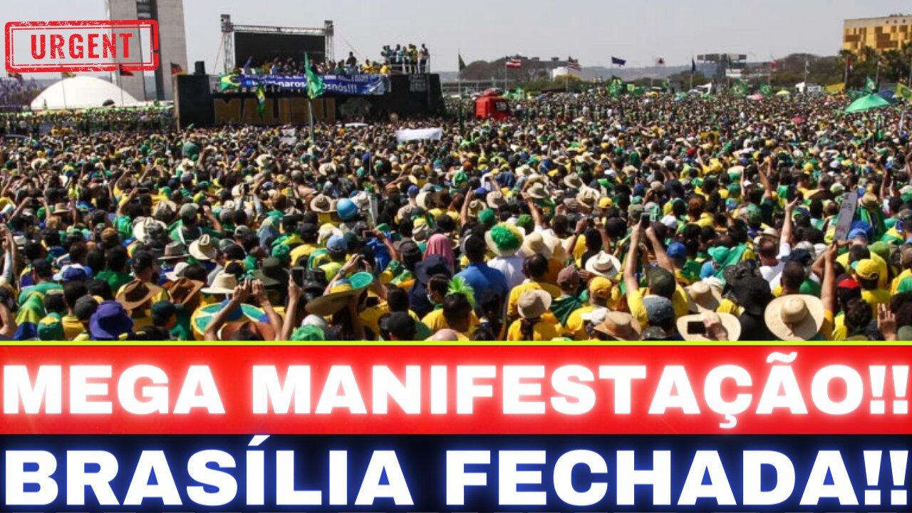 URGENTE!! MEGA MANIFESTAÇÃO EM BRASÍLIA!! PRESSÃO TOTAL...