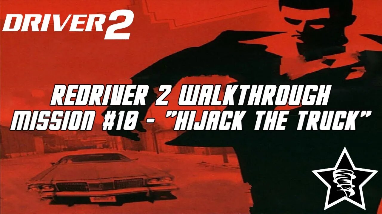 Driver 2 - Redriver 2 Walkthrough - Mission #10 - "Hijack the Truck"