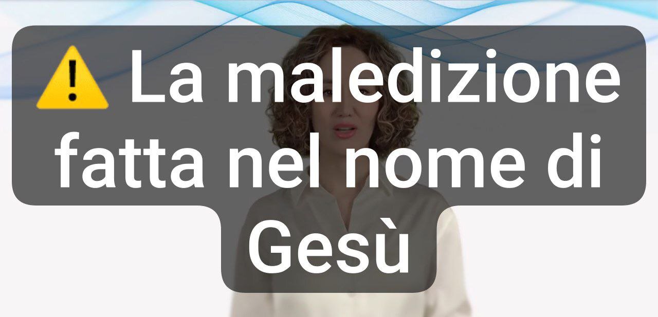 Sconvolgente: la maledizione fatta nel nome di Gesù