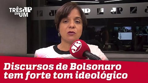 #VeraMagalhães: Discursos de Bolsonaro têm forte tom ideológico