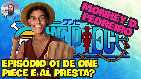 Monkey D. Pedreiro One Piece Ep 01 Review