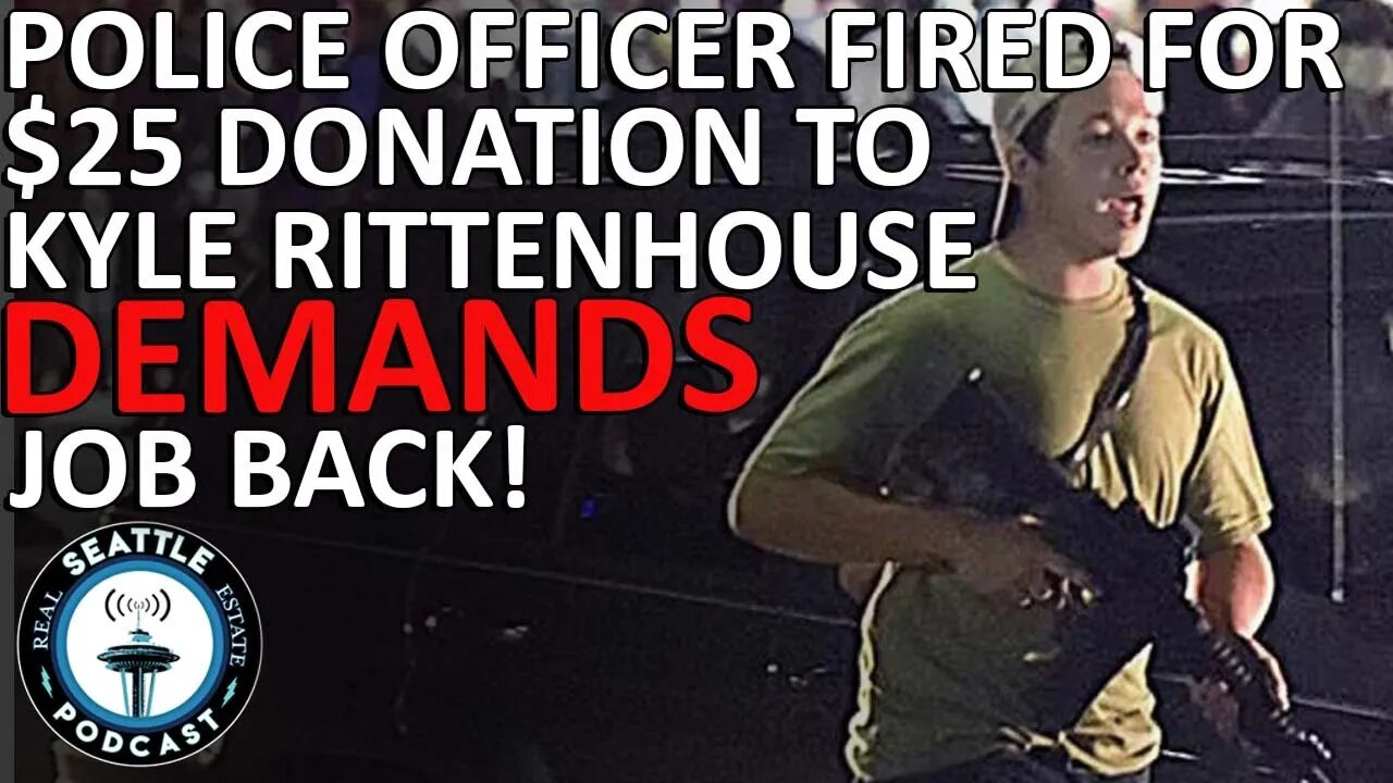 Police Officer Fired Over $25 Donation to Kyle Rittenhouse Demands Job Back After Verdict