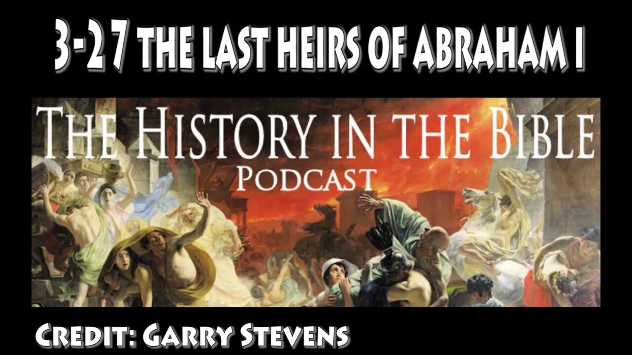 3-27 The Last Heirs of Abraham I: Setting the Stage