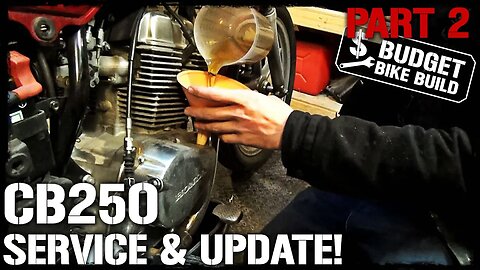 CB250 Build - PART 2. Service & Update!