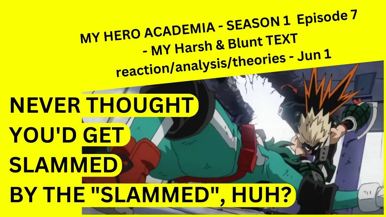 MY HERO ACADEMIA - SEASON 1 Episode 7 - MY Harsh & Blunt TEXT reaction/analysis/theories