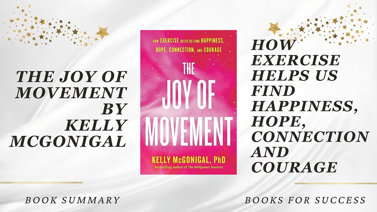 ‘The Joy of Movement’ by Kelly McGonigal. How Exercise Helps Us Find Happiness, Hope & Connection