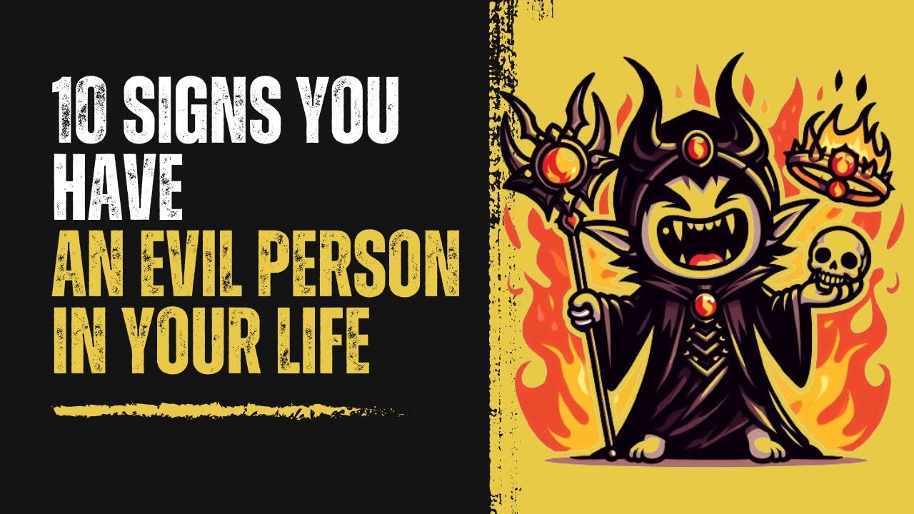 10 Signs You Have an Evil Person in Your Life