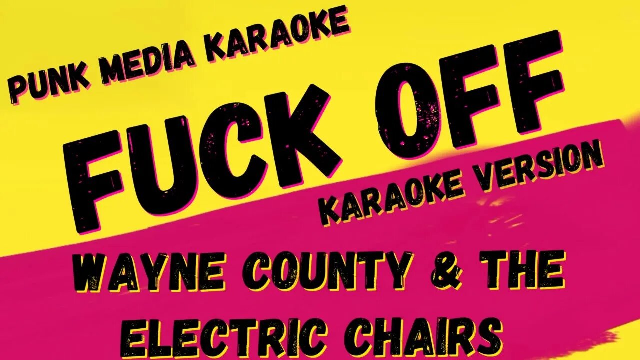 WAYNE COUNTY & THE ELECTRIC CHAIRS ✴ FUCK OFF ✴ KARAOKE INSTRUMENTAL ✴ PMK